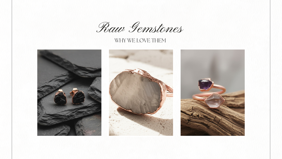Why We Chose Raw Gemstones for Our Birthstone Collection
